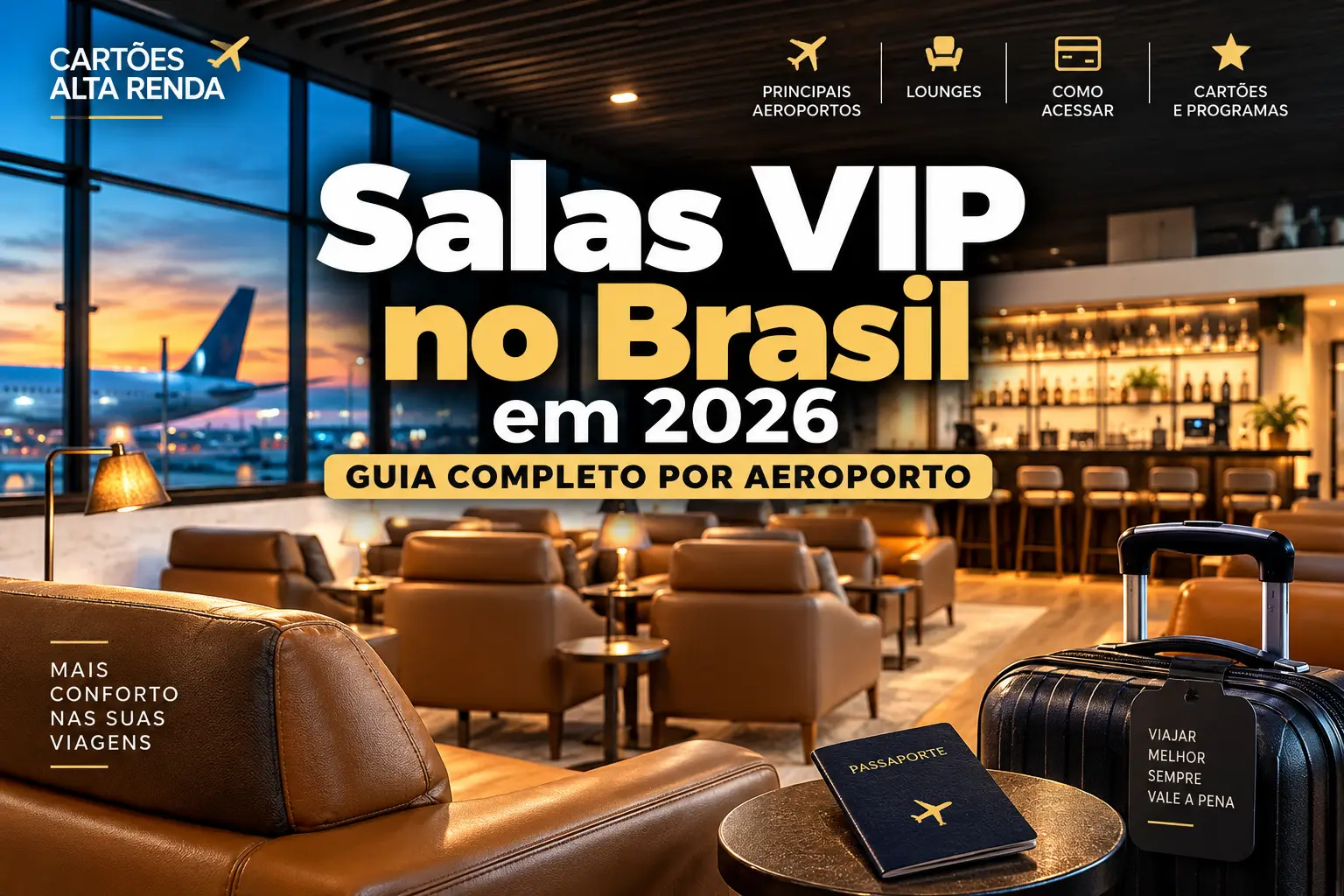 Salas VIP no Brasil em 2026 com guia completo dos principais lounges e aeroportos brasileiros