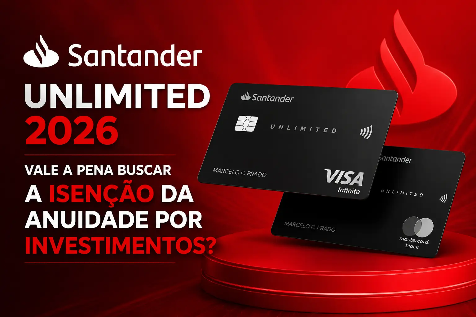 Cartões Santander Unlimited Visa Infinite e Mastercard Black com destaque para a análise da isenção da anuidade por investimentos em 2026.