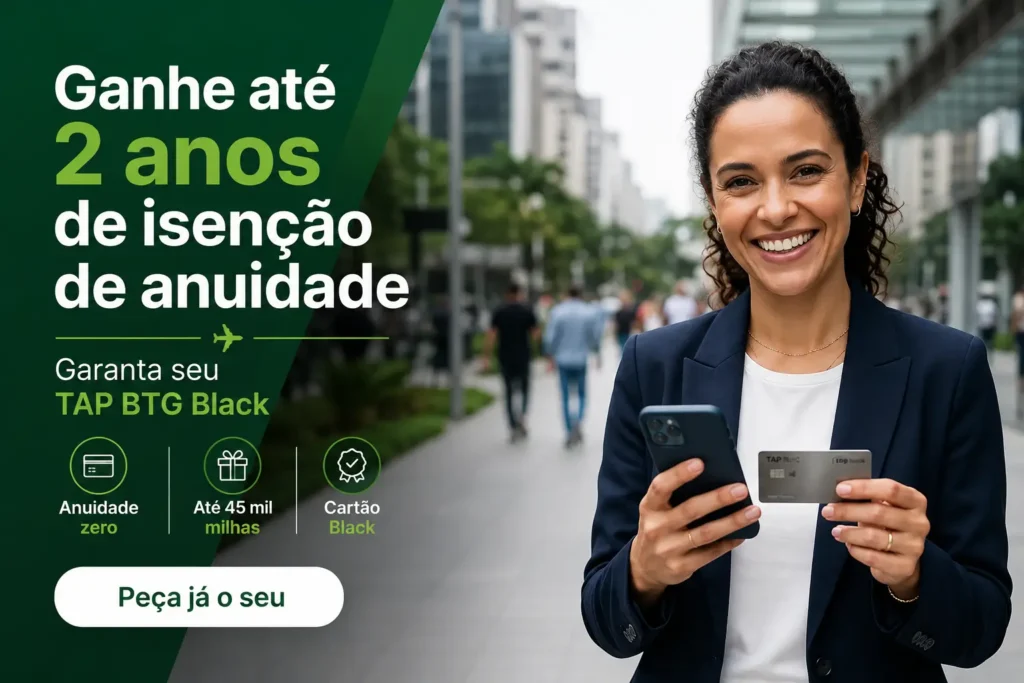 TAP BTG Black com oferta de até 45 mil milhas e até 2 anos de isenção de anuidade em 2026.