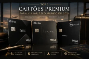 Cartões premium BRB DUX Visa Infinite, Caixa Ícone Visa Infinite e BTG Ultrablue para viagens internacionais em 2026