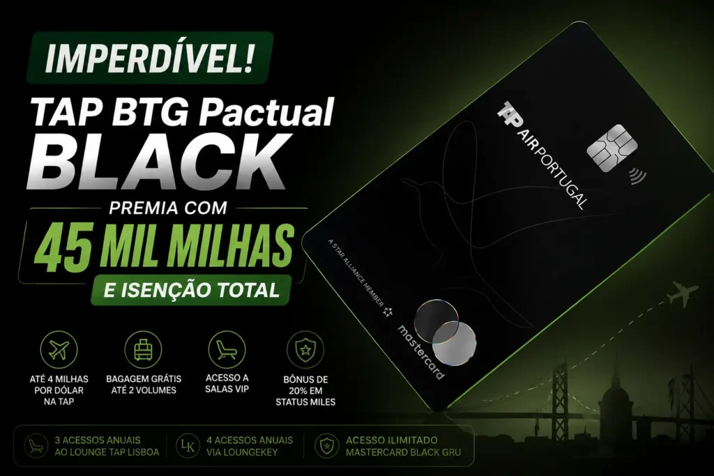 Cartão TAP BTG Pactual Mastercard Black com acúmulo de até 4 milhas por dólar, acesso a salas VIP e benefícios exclusivos TAP Miles&Go em 2026.