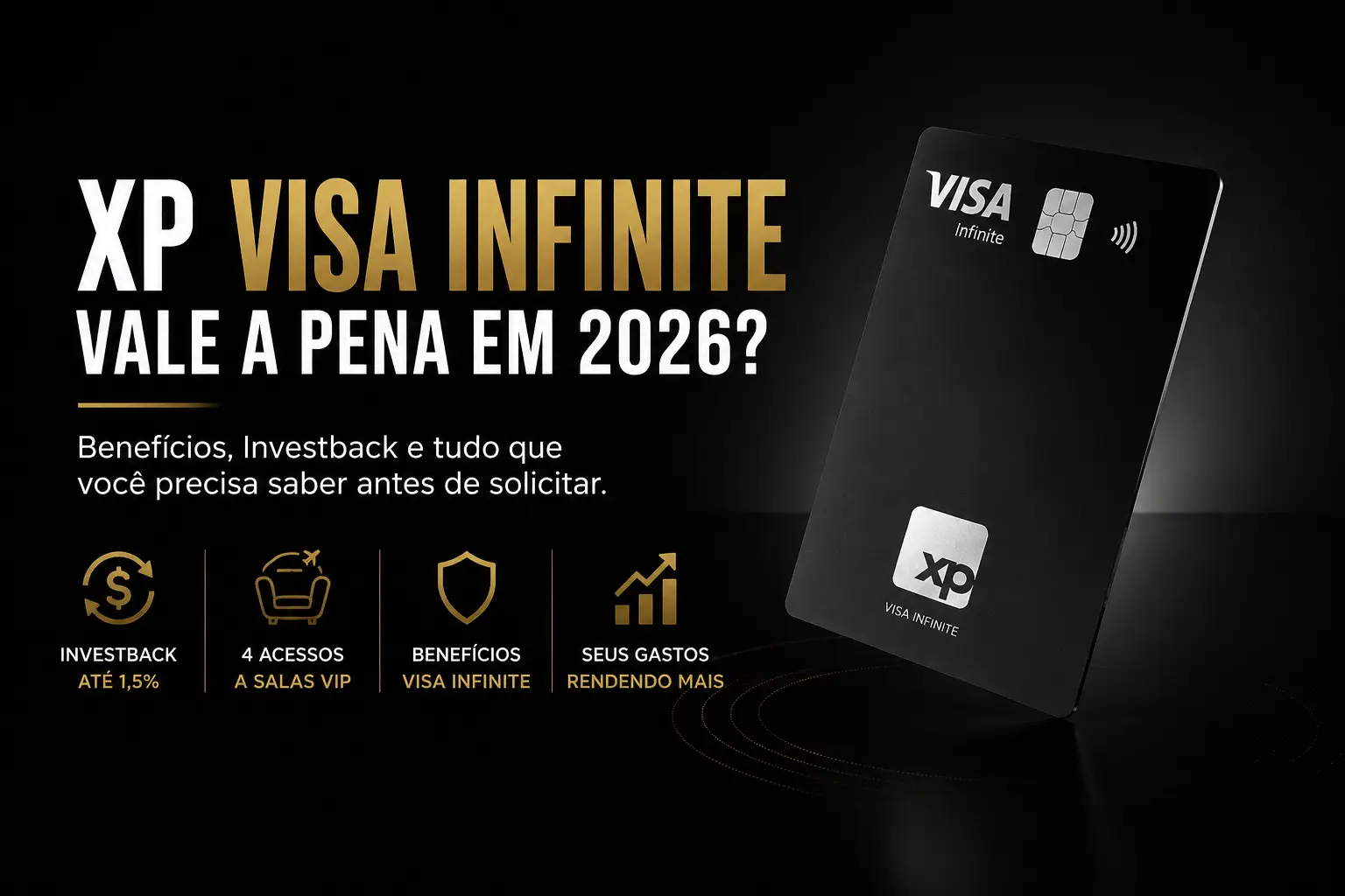 Cartão XP Visa Infinite 2026 com Investback, salas VIP e benefícios Visa Infinite