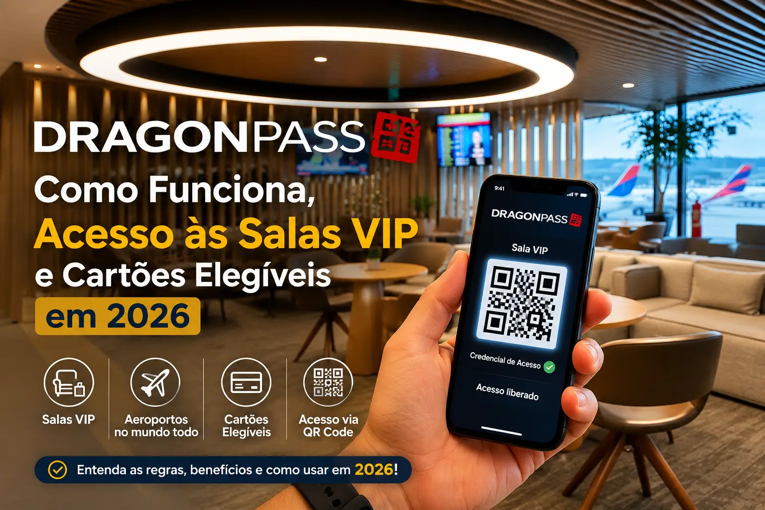 DragonPass em 2026 com acesso às salas VIP por QR Code e cartões de crédito elegíveis.