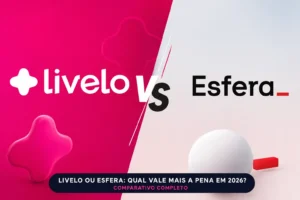 Comparativo entre Livelo e Esfera em 2026 mostrando qual programa de pontos oferece mais vantagens para acumular milhas, transferências e viagens internacionais.
