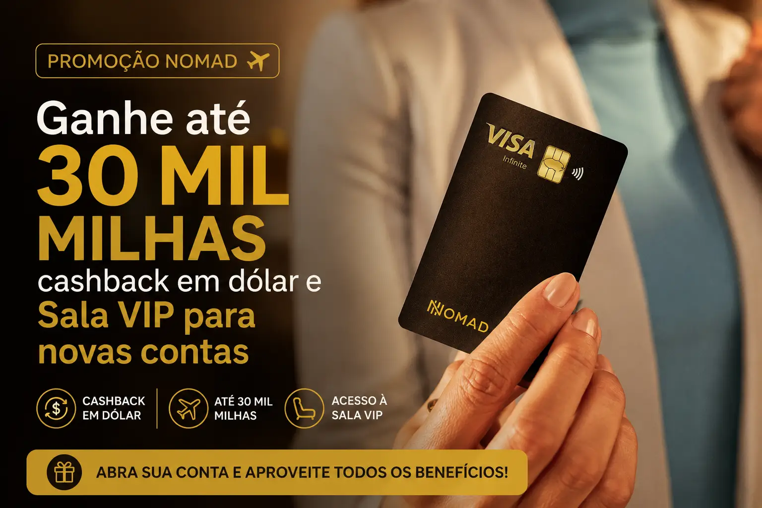 Cartão Nomad Explorer Visa Infinite com destaque para a promoção da Nomad em 2026, oferecendo até 30 mil milhas, cashback em dólar e acesso à Sala VIP para novas contas.