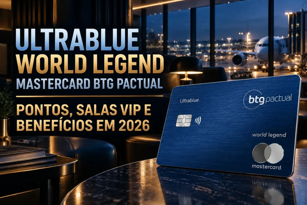 Ultrablue World Legend Mastercard BTG Pactual 2026 em ambiente premium de aeroporto, com destaque para pontos, salas VIP e benefícios exclusivos.
