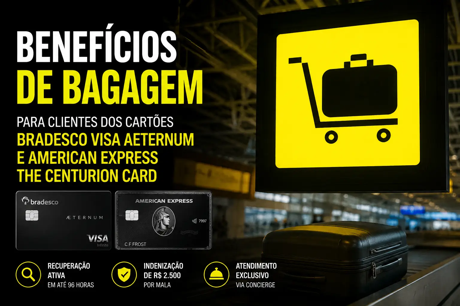 Benefícios de bagagem dos cartões Bradesco Visa Aeternum e American Express The Centurion Card, com destaque para recuperação de bagagem Blue Ribbon Bags, indenização por extravio e atendimento Concierge.