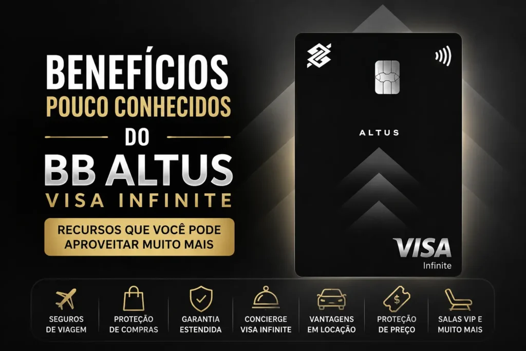 Cartão BB Altus Visa Infinite com destaque para benefícios pouco conhecidos, como seguros de viagem, proteção de compras, garantia estendida, concierge Visa Infinite, salas VIP e vantagens exclusivas para clientes premium.