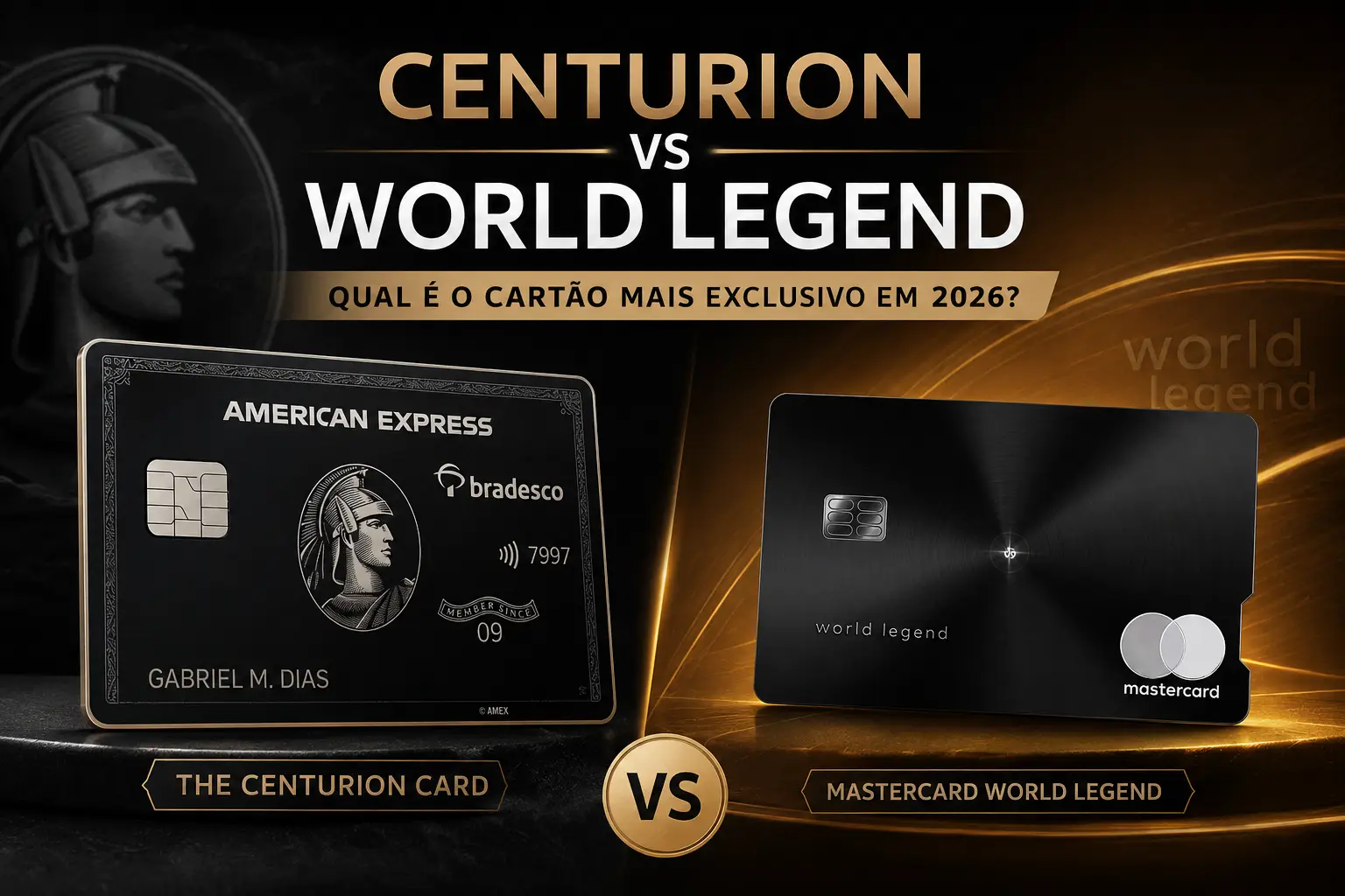 Bradesco American Express The Centurion Card comparado ao Mastercard World Legend em destaque, mostrando qual cartão premium oferece mais exclusividade, benefícios e acesso a salas VIP em 2026.