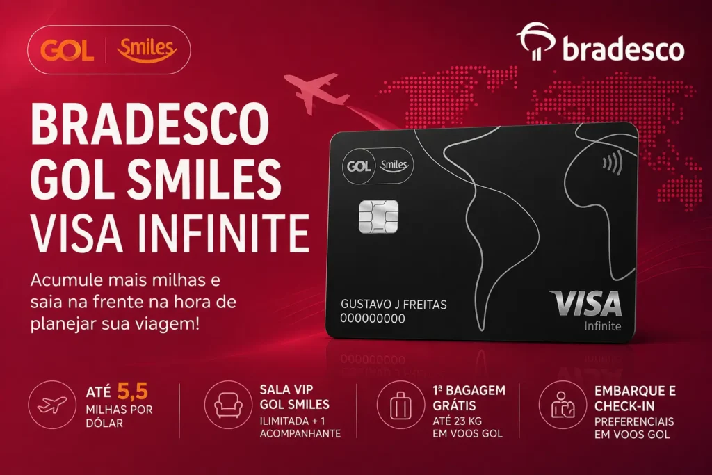 Bradesco GOL Smiles Visa Infinite com até 5,5 milhas por dólar, Sala VIP GOL Smiles, bagagem grátis e benefícios em viagens.