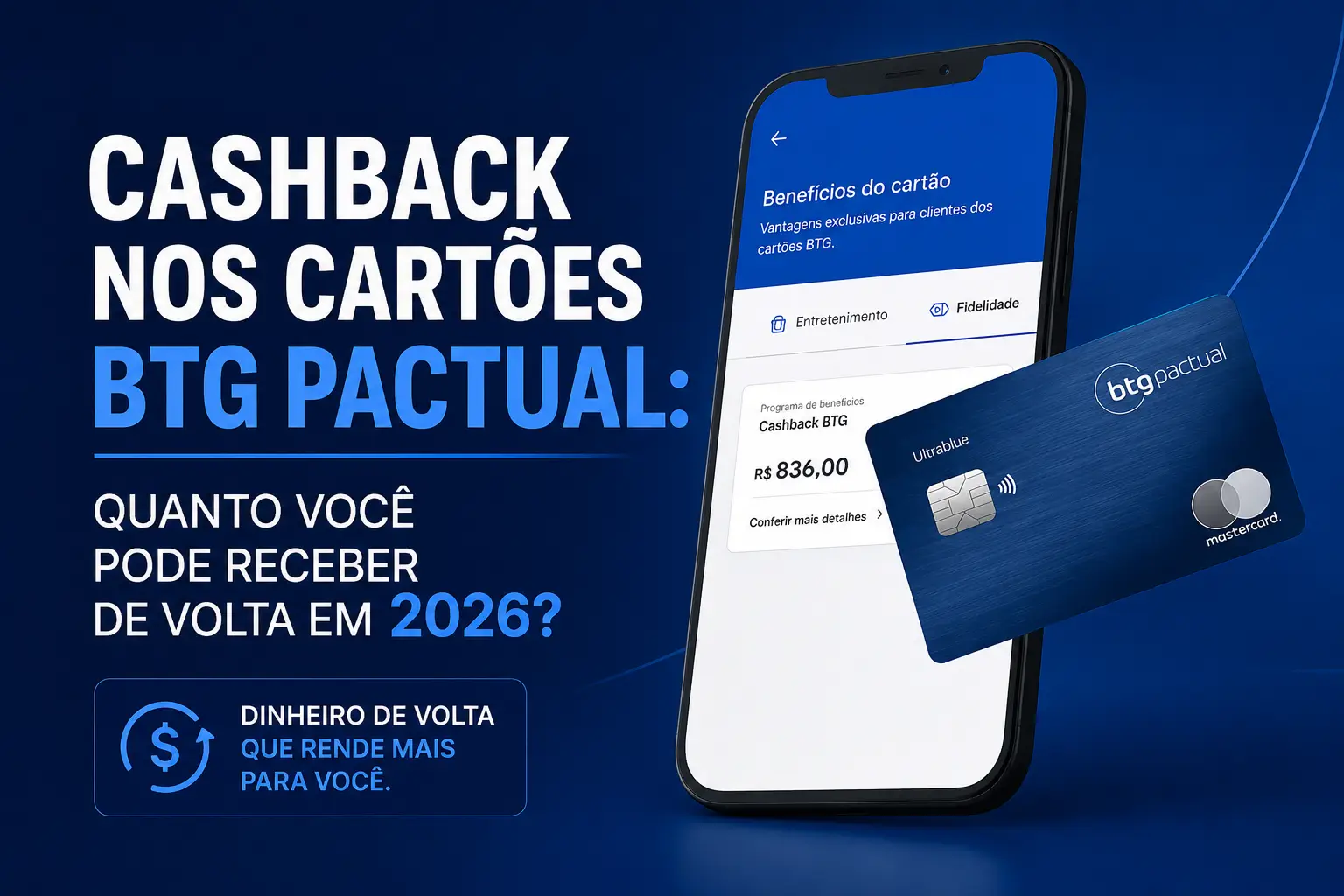 Cashback nos Cartões BTG Pactual: Quanto Você Pode Receber de Volta