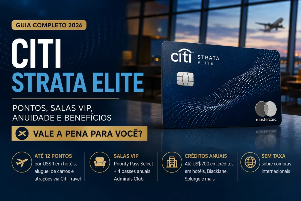 Citi Strata Elite 2026 com pontos, salas VIP, anuidade e benefícios para viagens