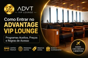 Como entrar no Advantage VIP Lounge com cartões premium, DragonPass, LoungeKey, Priority Pass e Visa Airport Companion.