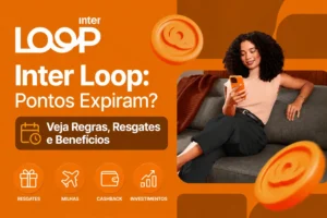 Inter Loop: pontos não expiram, com regras, resgates, cashback, milhas e investimentos.