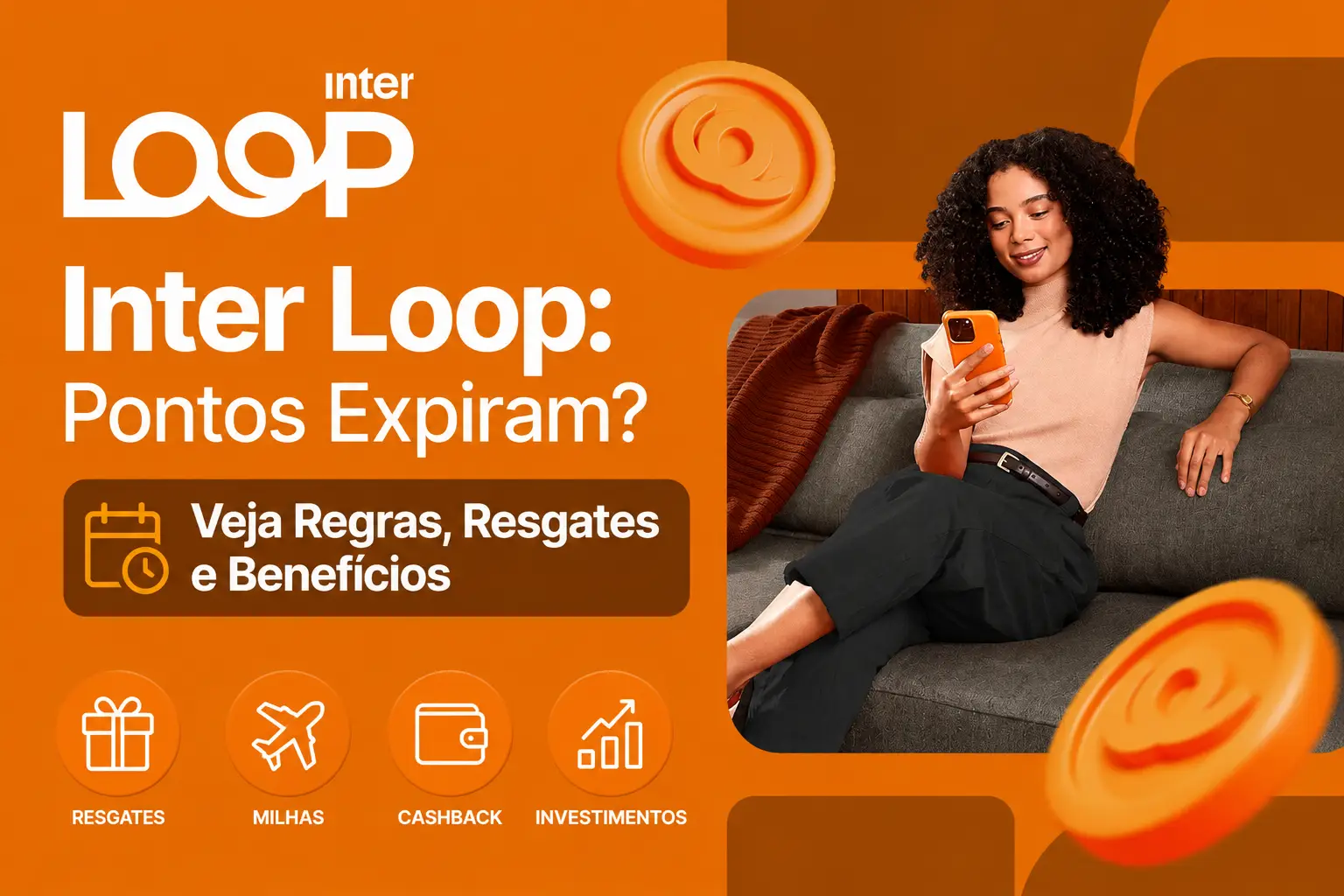 Inter Loop: pontos não expiram, com regras, resgates, cashback, milhas e investimentos.