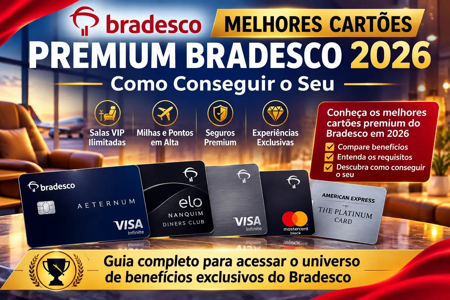 Melhores cartões premium Bradesco em 2026, incluindo Aeternum Visa Infinite, Elo Nanquim Diners Club, Visa Infinite, Mastercard Black e American Express The Platinum Card, com destaque para benefícios exclusivos e como conseguir aprovação.