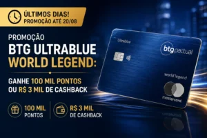 Promoção BTG Ultrablue World Legend oferece 100 mil pontos ou R$ 3 mil de cashback até 20 de agosto de 2026.