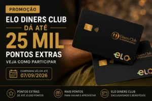 Promoção Elo Diners Club oferece até 25 mil pontos extras em campanha válida até 7 de setembro de 2026.