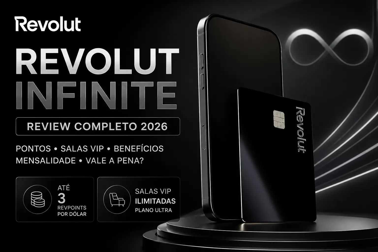 Revolut Infinite 2026 com até 3 RevPoints por dólar, salas VIP ilimitadas no plano Ultra e benefícios Visa Infinite.