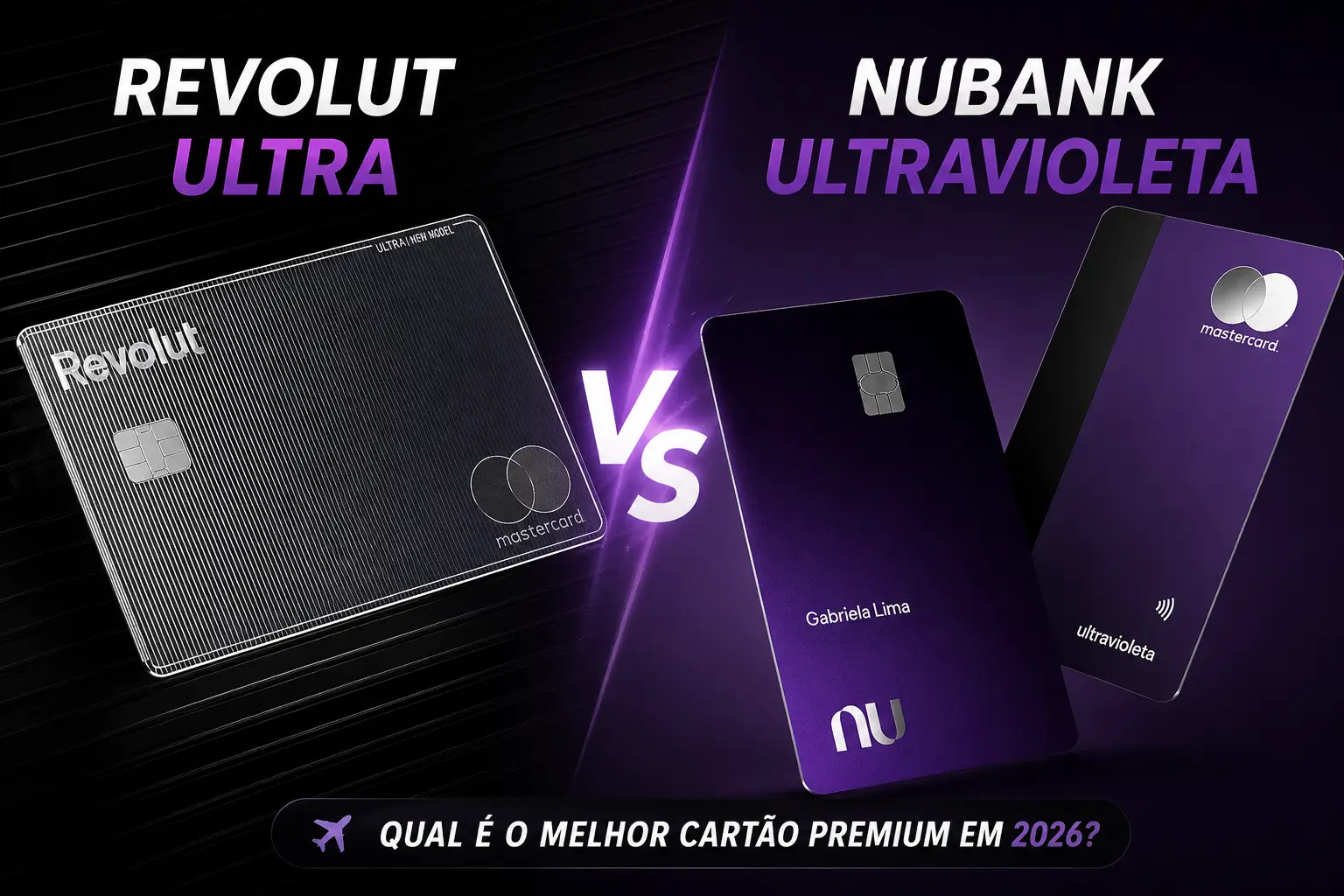 Revolut Ultra vs Nubank Ultravioleta em 2026, comparativo entre cartões premium com pontos, salas VIP e benefícios para viagens.