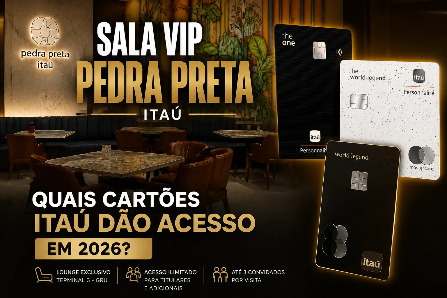 Sala VIP Pedra Preta do Itaú em Guarulhos com cartões The One Mastercard Black e World Legend elegíveis para acesso em 2026.