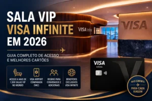 Sala VIP Visa Infinite em 2026 com guia de acesso, Visa Airport Companion e melhores cartões para acessar lounges.