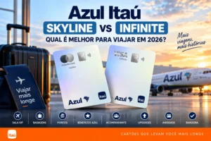 Azul Itaú Skyline vs Azul Itaú Infinite em 2026: comparação de Sala VIP, bagagens, pontos e benefícios para viajar.