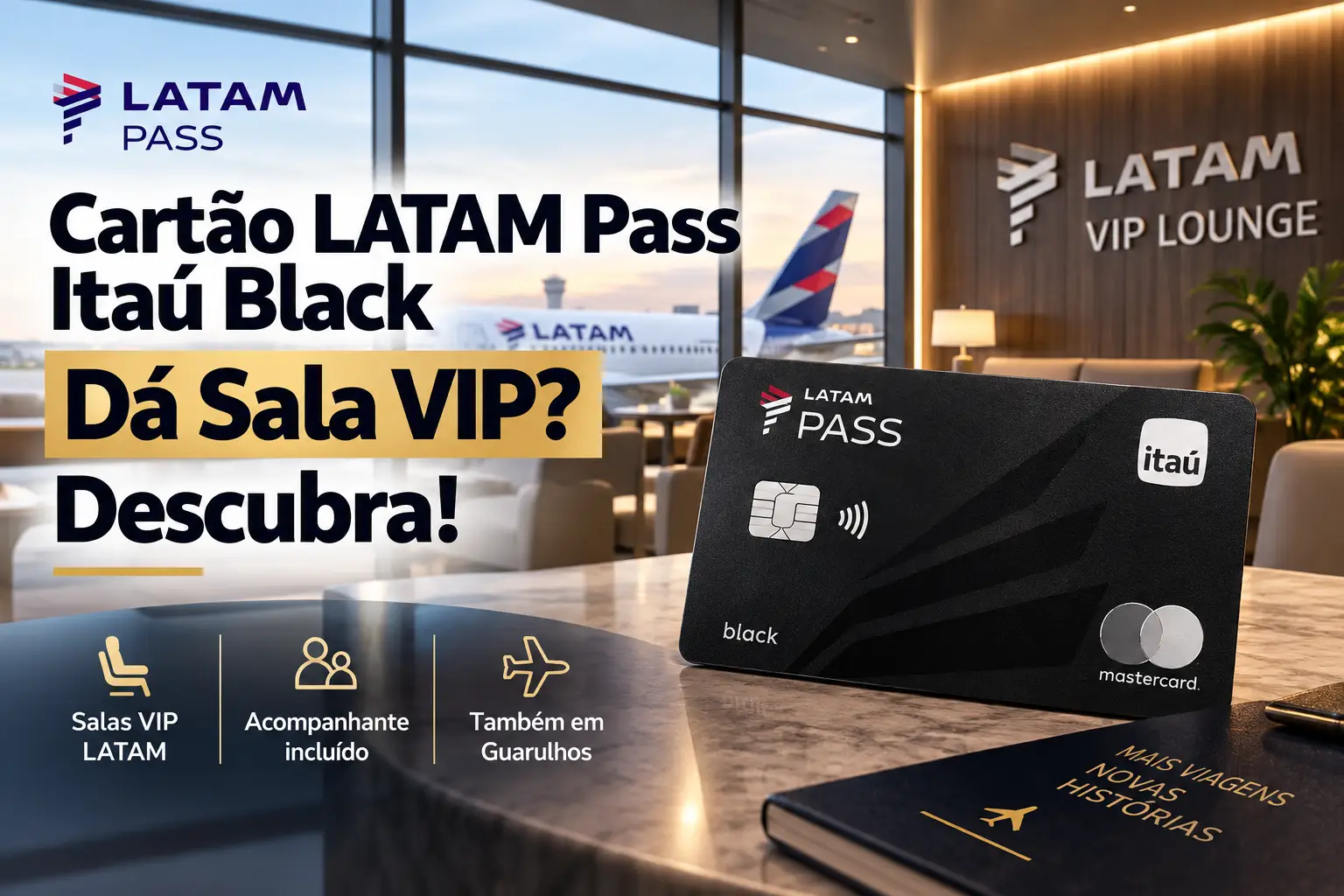 Cartão LATAM Pass Itaú Black sala VIP em 2026 com acesso às Salas VIP LATAM e benefício para acompanhante.