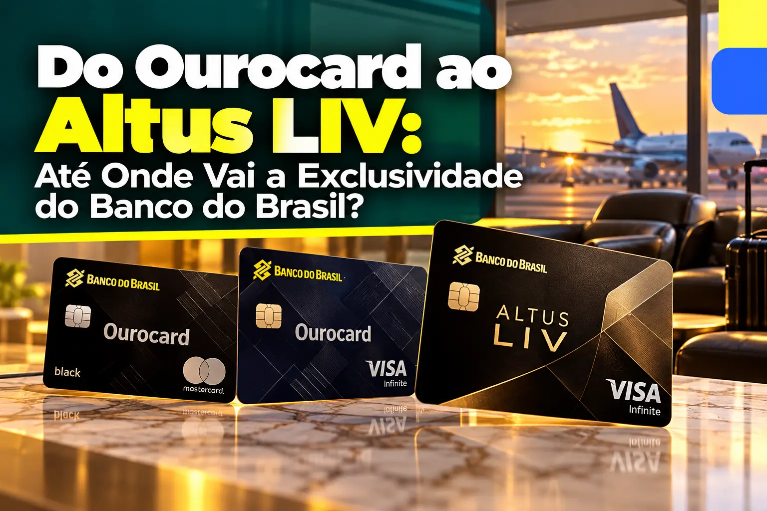 Do Ourocard ao Altus LIV: Exclusividade do Banco do Brasil