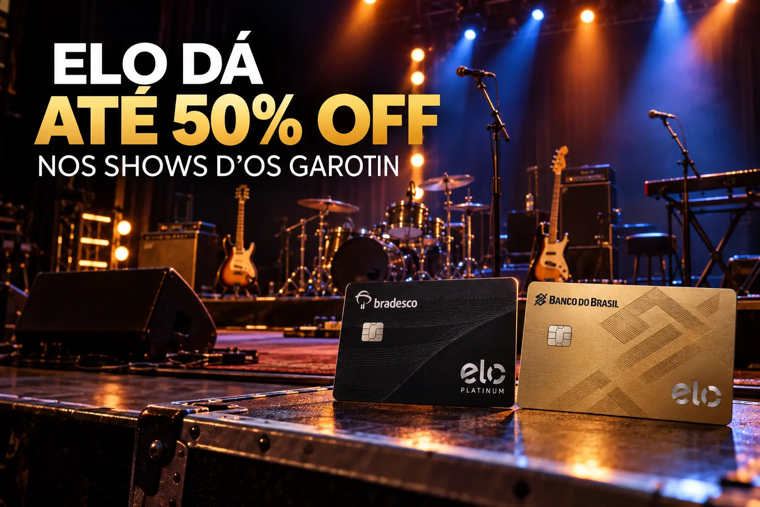 Cartões Elo com até 50% de desconto nos shows d’Os Garotin em 2026