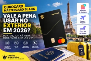 Ourocard Mastercard Black no exterior em 2026 com pontos, IOF, seguros de viagem e salas VIP