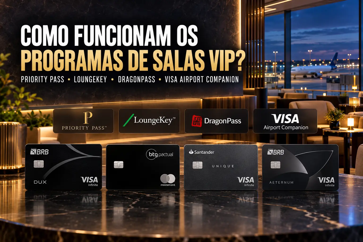 Programas de salas VIP Priority Pass, LoungeKey, DragonPass e Visa Airport Companion com cartões premium em lounge de aeroporto.