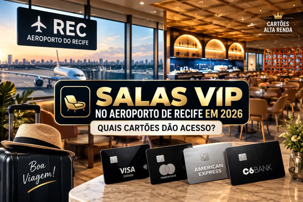 Salas VIP no Aeroporto de Recife em 2026 com cartões Visa Infinite, Mastercard Black e outros cartões premium que dão acesso.