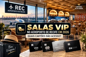 Salas VIP no Aeroporto de Recife em 2026 com cartões Visa Infinite, Mastercard Black e outros cartões premium que dão acesso.