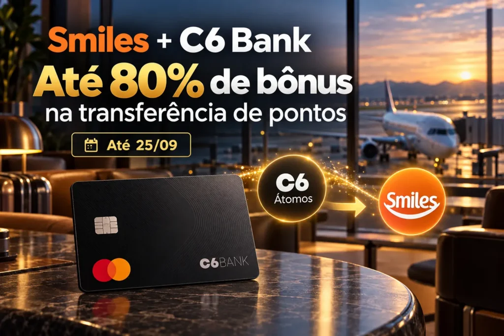 Smiles e C6 Bank oferecem até 80% de bônus na transferência de pontos C6 Átomos para milhas Smiles.