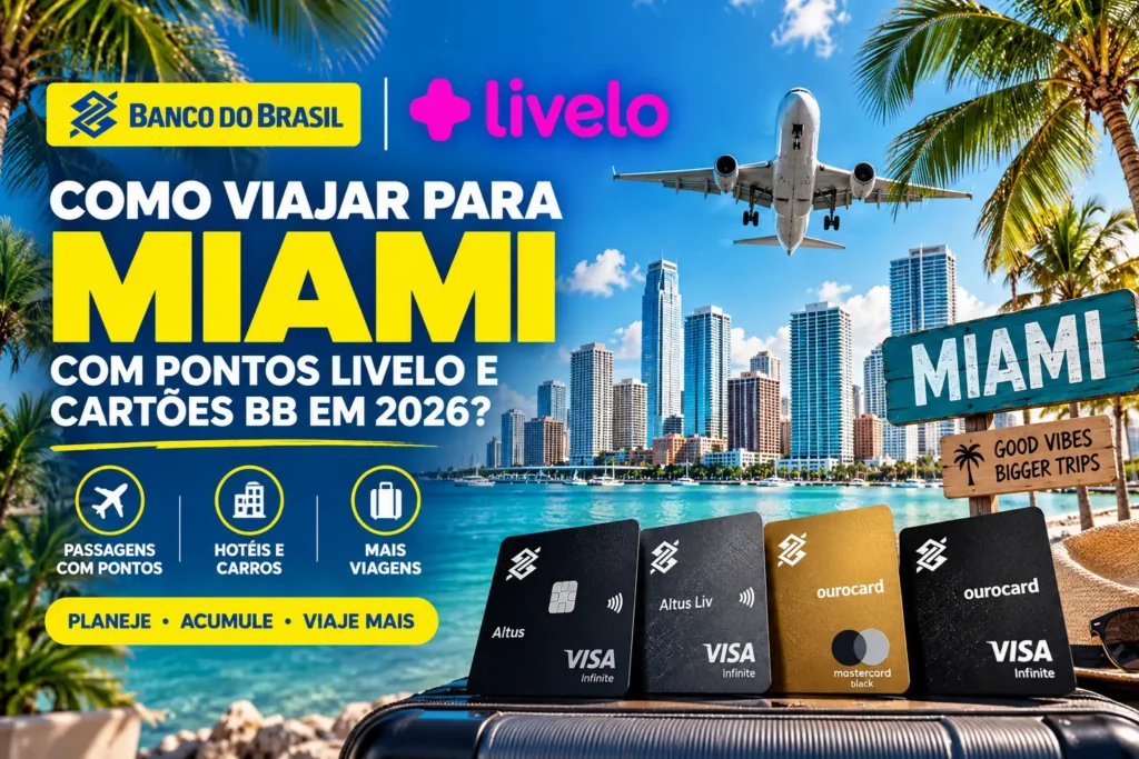 Como viajar para Miami com pontos Livelo e cartões BB em 2026