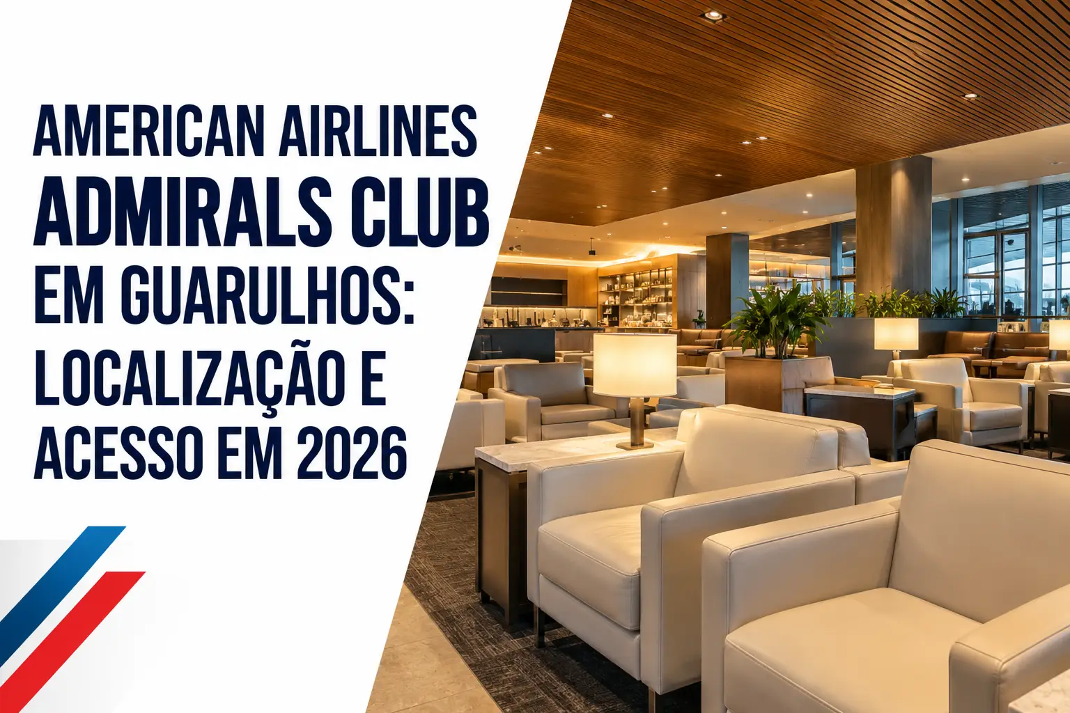 American Airlines Admirals Club em Guarulhos: Localização e Acesso em 2026