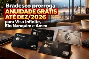 Bradesco anuidade grátis 2026 para Visa Infinite, Elo Nanquim e Amex The Platinum Card, com cartões premium sobre mesa em lounge de aeroporto.