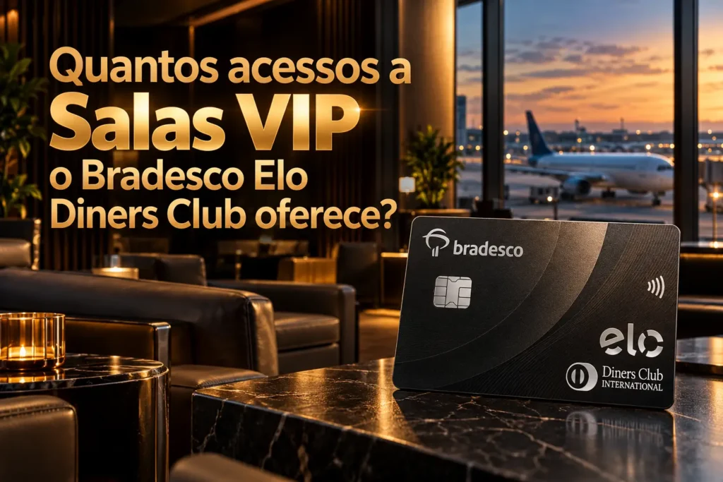 Cartão Bradesco Elo Diners Club em sala VIP de aeroporto, destacando a dúvida sobre quantos acessos gratuitos o cartão oferece.