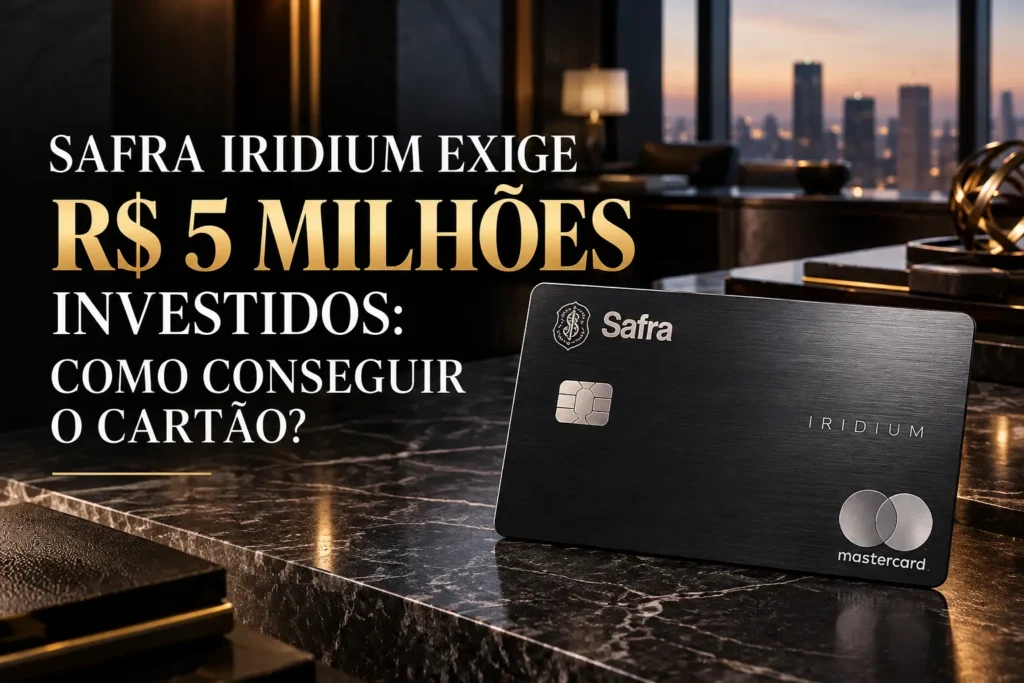 Safra Iridium, cartão ultra premium para clientes com R$ 5 milhões investidos no Banco Safra
