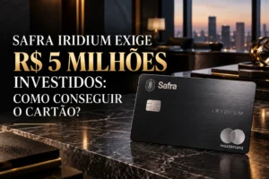 Safra Iridium, cartão ultra premium para clientes com R$ 5 milhões investidos no Banco Safra
