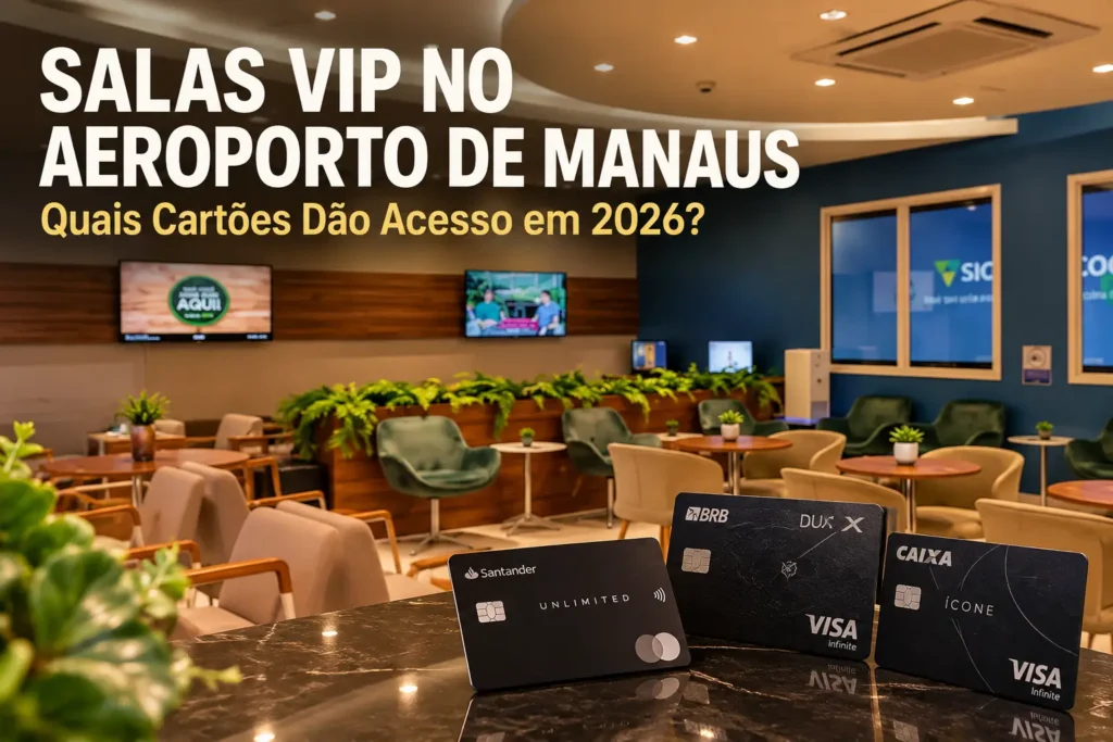 Sala VIP no Aeroporto de Manaus em 2026, com ambiente da Harmony Lounge e cartões Santander Unlimited, BRB DUX e CAIXA Ícone em destaque.