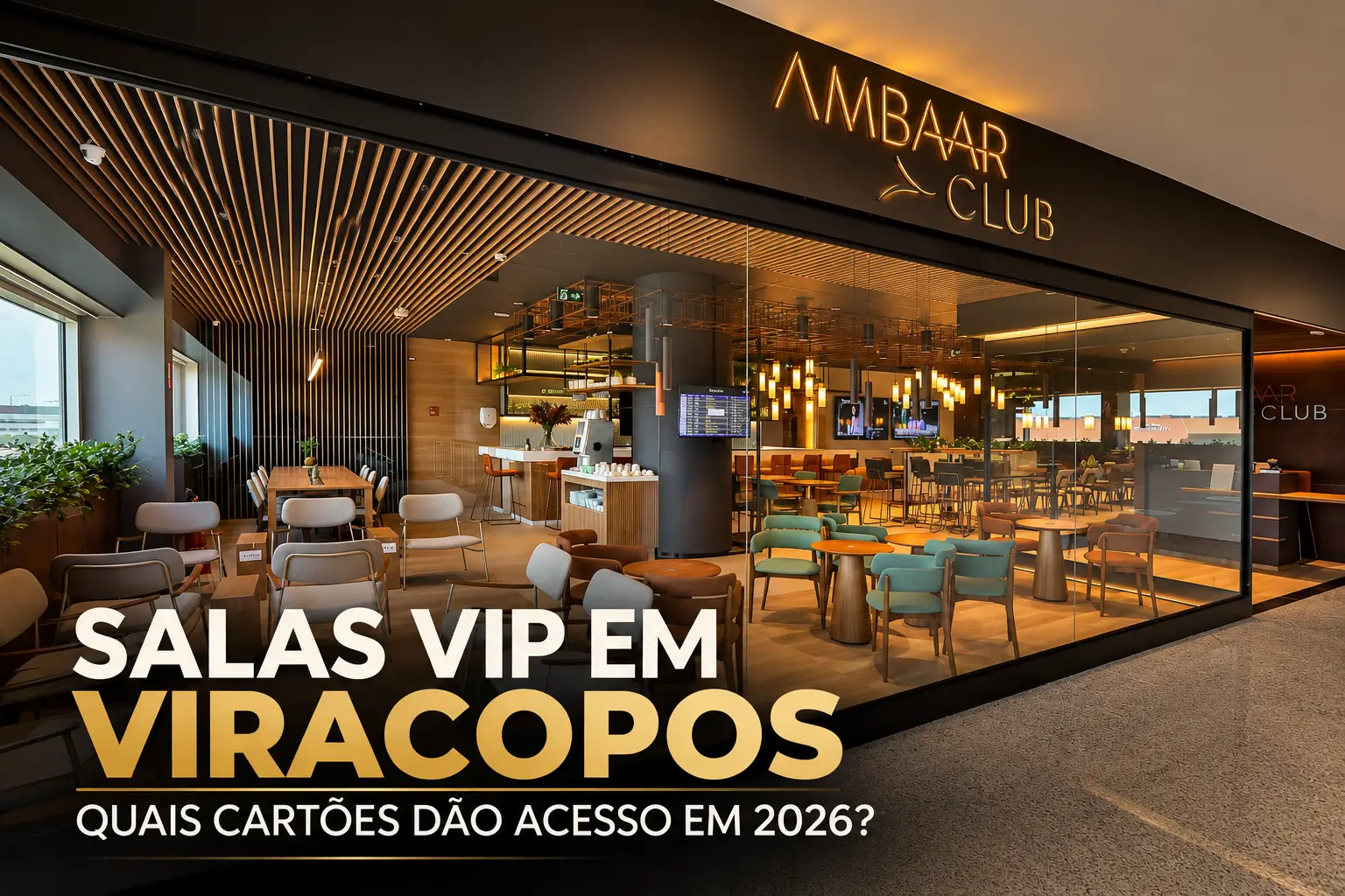 Salas VIP no Aeroporto de Viracopos em 2026: fachada da Ambaar Club em Campinas e guia de cartões Black e Infinite com acesso.